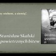 100 rocznica urodzin Generała Stanisława Skalskiego