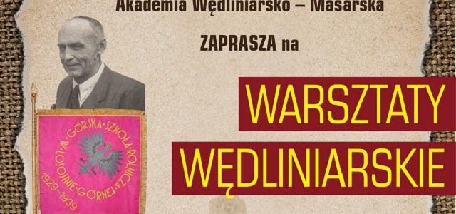 W dniach  8,9 grudzień 2023 r. odbędą się warsztaty wędliniarskie prowadzone przez Profesora Władysława Migdała  z Katedry Przetwórstwa Produktów Zwierzęcych  Uniwersytetu Rolniczego w Krakowie  oraz  Mistrza masarstwa i  wędliniarstwa Pana Stanisława Luksę