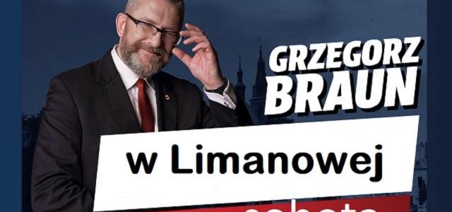 Serdecznie zapraszamy do udziału w spotkaniu z Posłem na Sejm RP Grzegorzem Braunem w dniu 25 maja godz. 19:00, który jest kandydatem do Europarlamentu z województwa Małopolskiego i Świętokrzyskiego