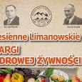 Jesienne Limanowskie Targi Zdrowej Żywności
