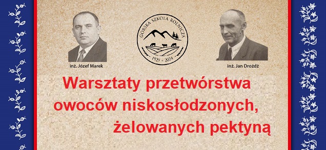 Zapraszamy  w ramach Jesiennych Limanowskich Targów Zdrowej Żywności  na warsztaty przetwórstwa owoców niskosłodzonych, zelowanych pektyną.