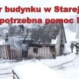 Pan Mirosław ze Starej Wsi stracił dobytek - potrzebna pomoc