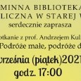 „Podróże małe, podróże duże” –Spotkanie z Prof. Andrzejem Kuligiem