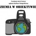 Ziemia w obiektywie - konkurs fotograficzny do 15 września Ziemia w obiektywie - konkurs fotograficzny do 15 września