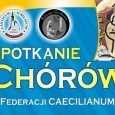 11 MAJA - Spotkanie Chórów Federacji CAECILIANUM w Pasierbcu
