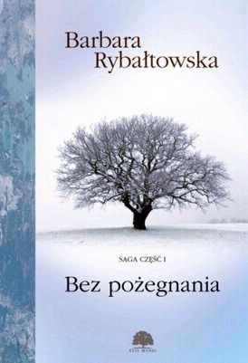 „Bez pożegnania” to pierwsza część sagi rodzinnej